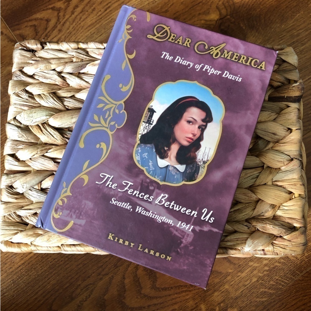 Dear America: The Fences Between Us: The Diary of Piper Davis, Seattle, WA